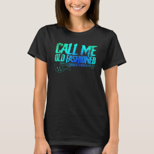 Vintage Call Me Old Fashioned Gitarrist Gitarre Pl T-Shirt