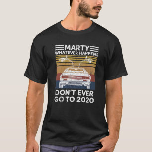 Vintage Car Marty Was auch immer passiert Nicht je T-Shirt