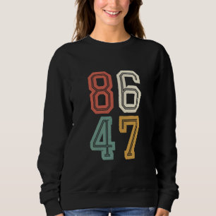 Vintage Classic 86 47 Anti Trump 2024 Absetzen Sweatshirt