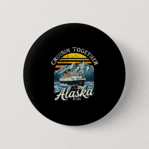 Vintage Cruisin Together Alaska 2025 Freund Famili Button