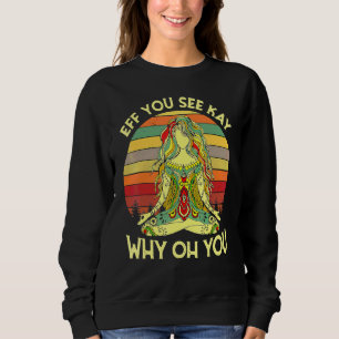 Vintage Eff You See Kay Why Oh You  Tätowiertes Mä Sweatshirt
