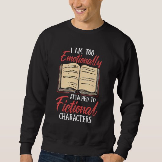 Vintage Emotionally Attached To Fiction Bookworms Sweatshirt (Vorderseite)