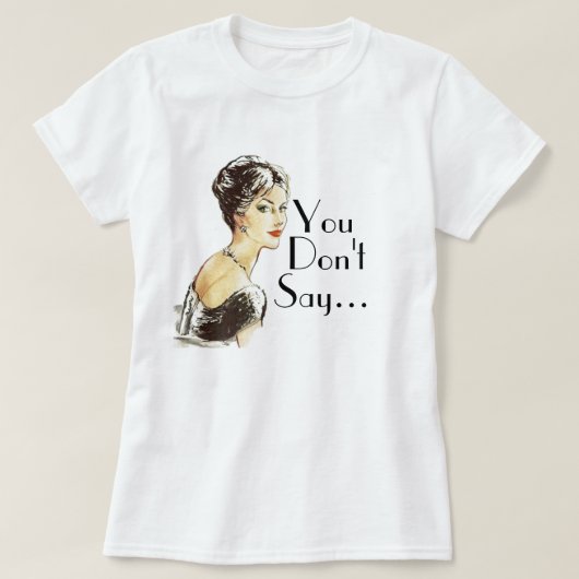 Vintage Frau Retro-Illustration sarcasm Zitat T-Shirt (Design vorne)