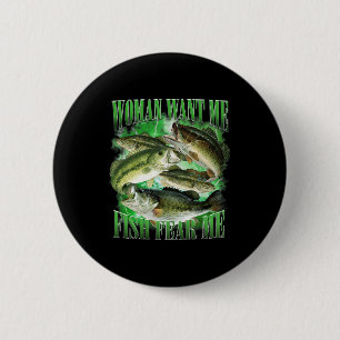 Vintage Frauen wollen mich Fisch B fürchten mich L Button