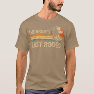 Vintage Funny Bride letzte Rodeo Bridal Bacheloret T-Shirt