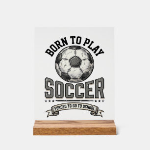 Vintage-Fußball Geboren um zu spielen Schul-Shirt- Acrylschild