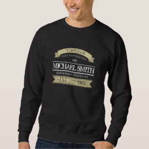 Vintage Geburtstagsmänner im Alter bis zur Perfekt Sweatshirt