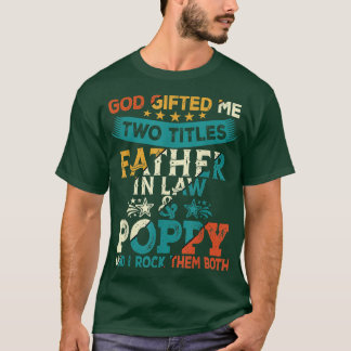 Vintage God Gifted Me two Titles Father in Law And T-Shirt