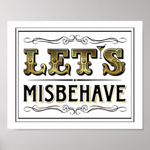 Vintage Gold LET'S MISBEHAVE Schild Druck
