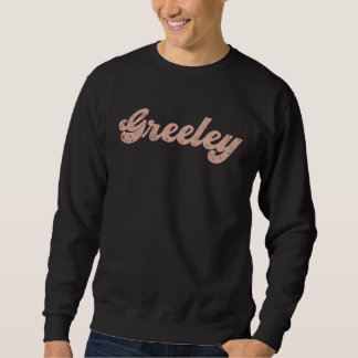 Vintage Greeley Colorado Zuhause Staat Souvenir Re Sweatshirt