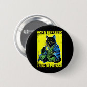 Vintage Groovy Cat Kaffee Mehr Espresso Weniger Button (Vorne & Hinten)