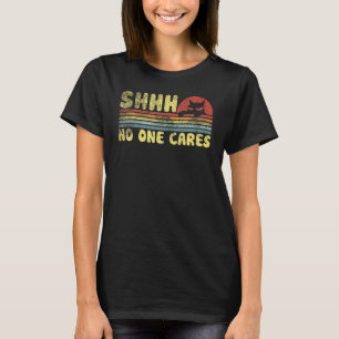 Vintage Groovy Shhh Niemand kümmert sich Retro Sar T-Shirt