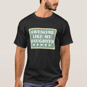 Vintage großartig wie meine Tochter cool Familie s T-Shirt