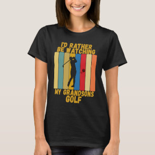Vintage Großeltern Rather Watch Grandsons Golf T-Shirt