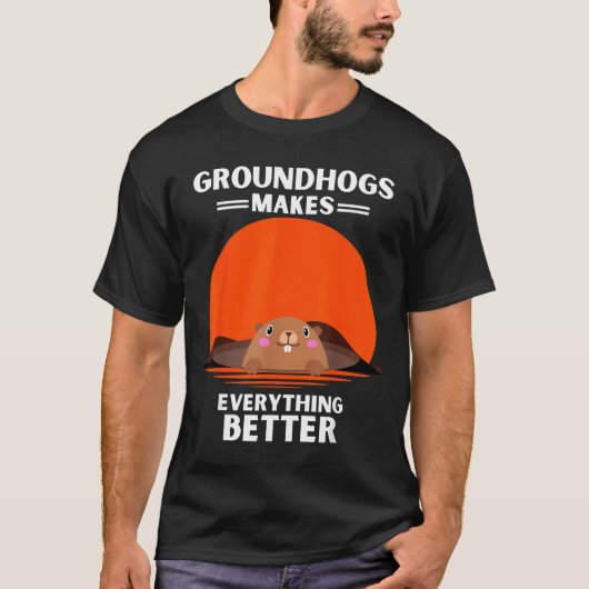 Vintage Groundhog Makes Everything Better Retro  T-Shirt (Vorderseite)