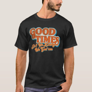 Vintage gute Zeiten sind nicht glücklich, dass wir T-Shirt
