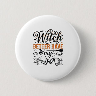 Vintage Hexe Besser Haben Mein Süßigkeiten Hallowe Button