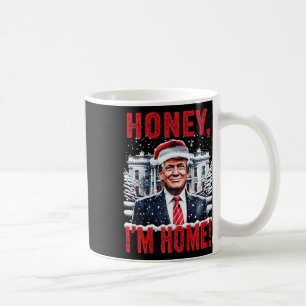 Vintage Honey I'm Home Lustiger Trump Weihnachten Kaffeetasse