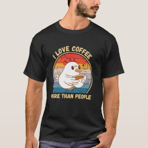 Vintage Huhn Ich liebe Kaffee mehr als Menschen Co T-Shirt