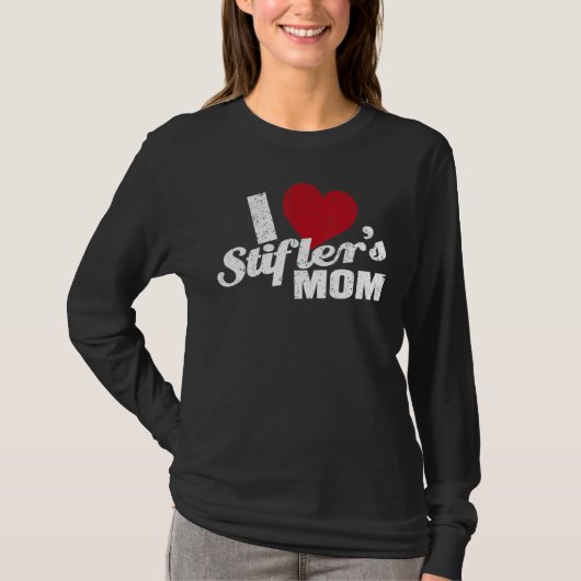 Vintage I Love Stiflers Mom T-Shirt (Vorderseite)
