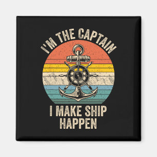 Vintage Ich bin der Kapitän, ich bringe das Schiff Magnet