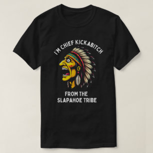 Vintage Ich bin Häuptling Kickabitch vom Slapahoe- T-Shirt