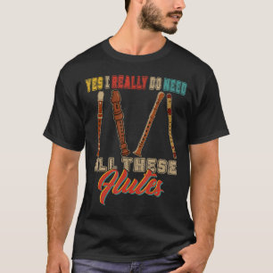 Vintage Ich brauche wirklich all diese Flöten Musi T-Shirt