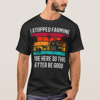 Vintage Ich habe das Farming aufgegeben, um hier z T-Shirt