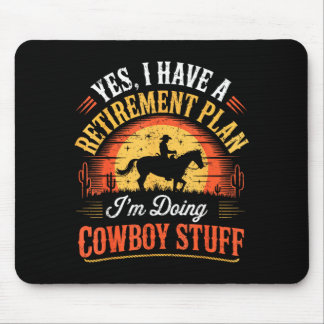 Vintage Ich habe einen Rentenplan. Ich mache Cowbo Mousepad