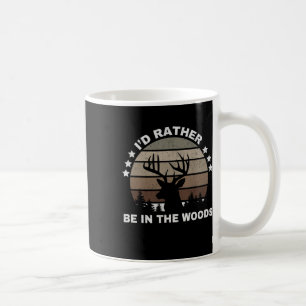 Vintage Ich wäre lieber im Wald auf der Hirschjagd Kaffeetasse