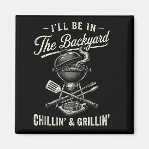 Vintage Ich werde im Hinterhof-Grill mit Holzkohle Magnet