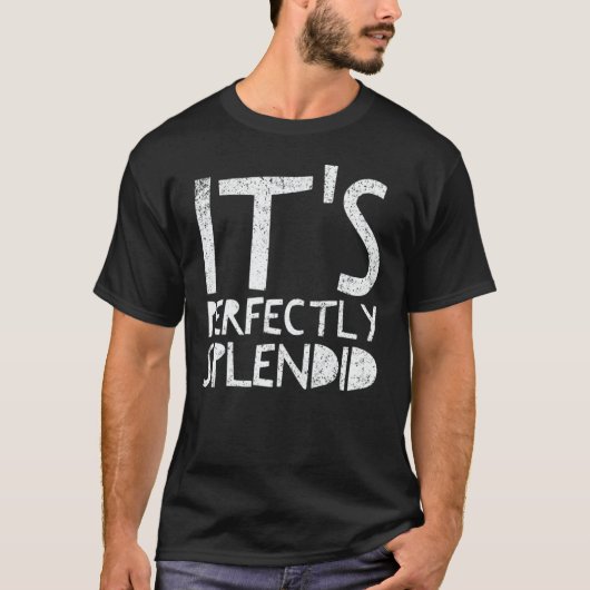 Vintage It's Perfectly Splendid T-Shirt (Vorderseite)