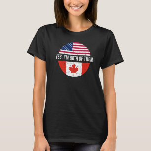 Vintage Kanadisch Amerikanisch Ja, ich bin beides T-Shirt