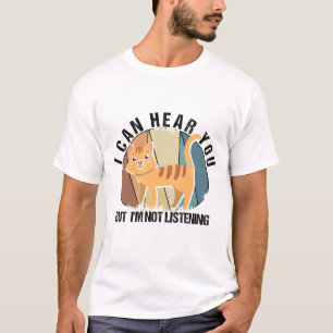 Vintage Katze, die ich hören kann, aber ich höre n T-Shirt