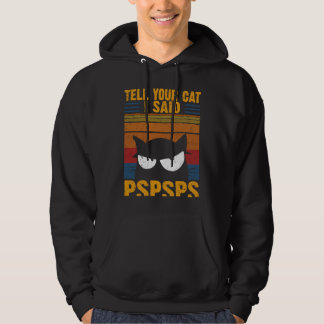 Vintage Katze Sagen Sie Ihrer Katze, ich sagte PSP Hoodie