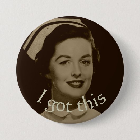 Vintage Krankenschwester "I got this"-Taste Button (Vorderseite)