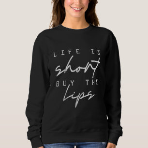 Vintage Leben ist kurz kaufe den Lippen Filler Pun Sweatshirt