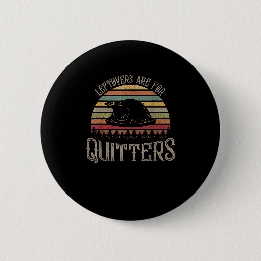 Vintage Leftovers sind für Quitters Funny Thanksgi Button (Vorderseite)