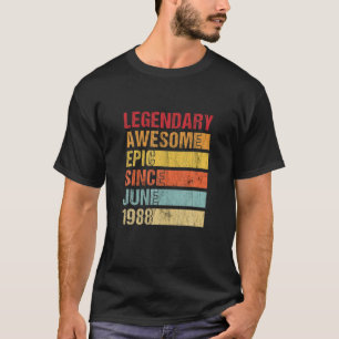Vintage Legendary Awesome Epic Since June 1988 Bir T-Shirt