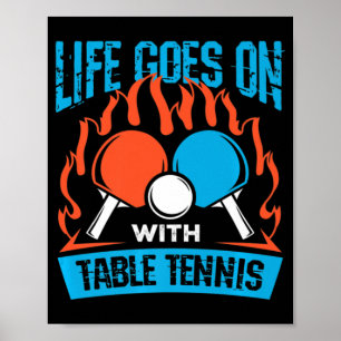Vintage Life Goes On With Table Tennis Ping Pong S Poster