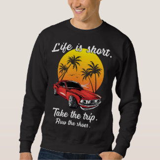 Vintage  Life is Short Take the Trip Buy the Shoes Sweatshirt