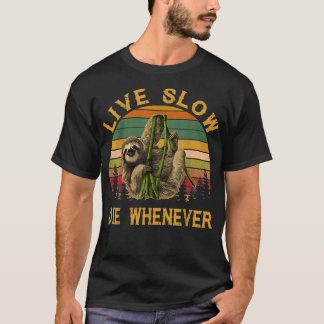 Vintage Live Slow Die, wann immer Sloth Liebhaber T-Shirt