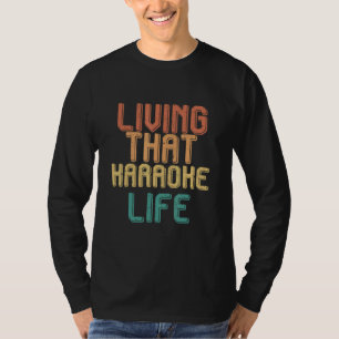 Vintage living, das KARAOKE-Leben T-Shirt