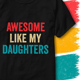 Vintage lustiger Spruch Awesome wie meine Töchter T-Shirt