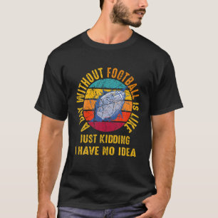 Vintage Lustiges Fußball T-Shirt Ein Tag ohne Fußb