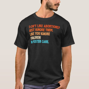 Vintage mag Abtreibungen nicht. Einfach ignorieren T-Shirt