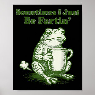 Vintage Manchmal furze ich einfach Lustiger Spruch Poster