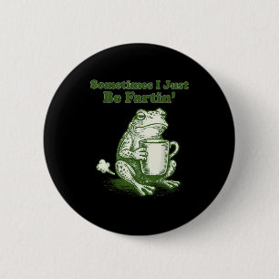 Vintage Manchmal furze ich einfach nur Lustiger Sp Button