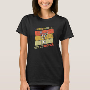 Vintage-Metal-Musik mit Nachbar-Rockmusik-Liebe hö T-Shirt