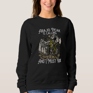 Vintage Mountain Bike Abajo Peak is calling I must Sweatshirt